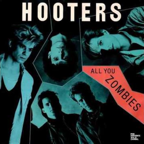 The Hooters – All You Zombies